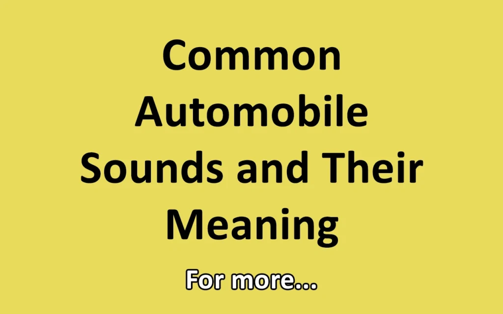 Common Automobile Sounds and Their Meaning