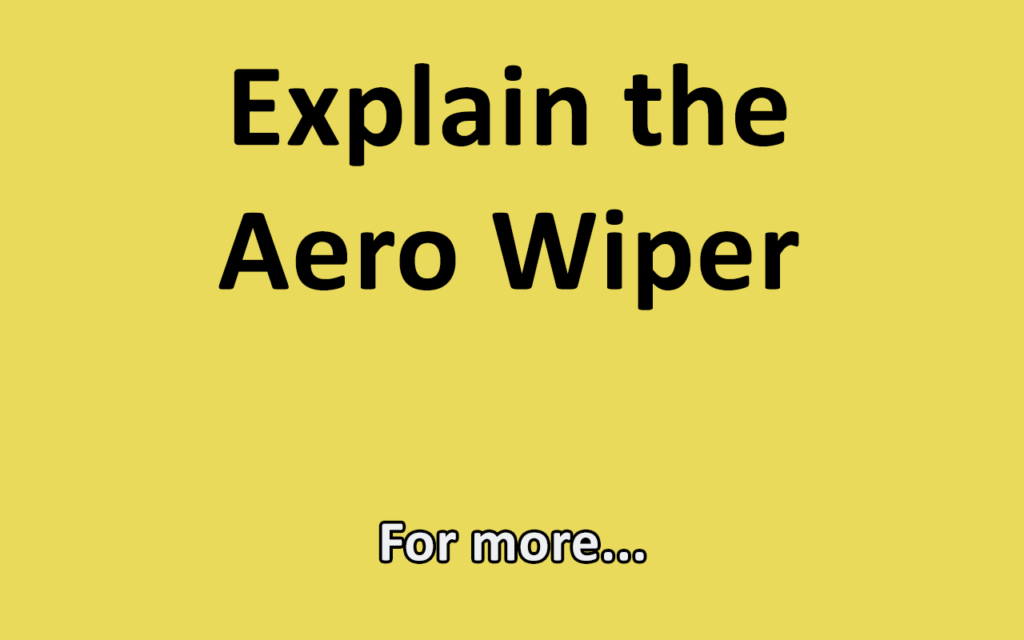 Explain the Aero Wiper