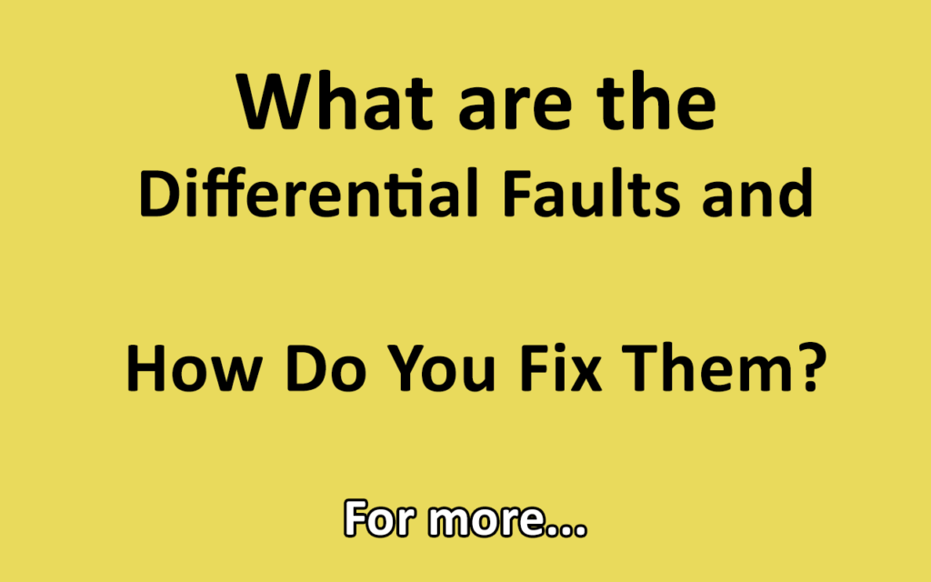 What are the Differential Faults and How Do You Fix Them
