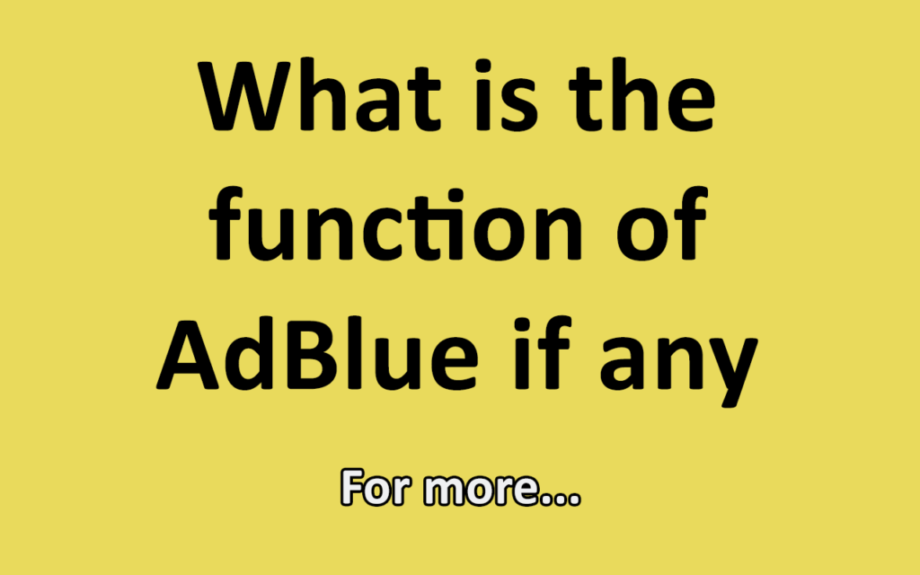 What is the function of AdBlue if any
