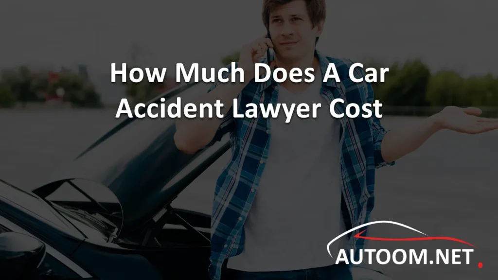 How Much Does A Car Accident Lawyer Cost