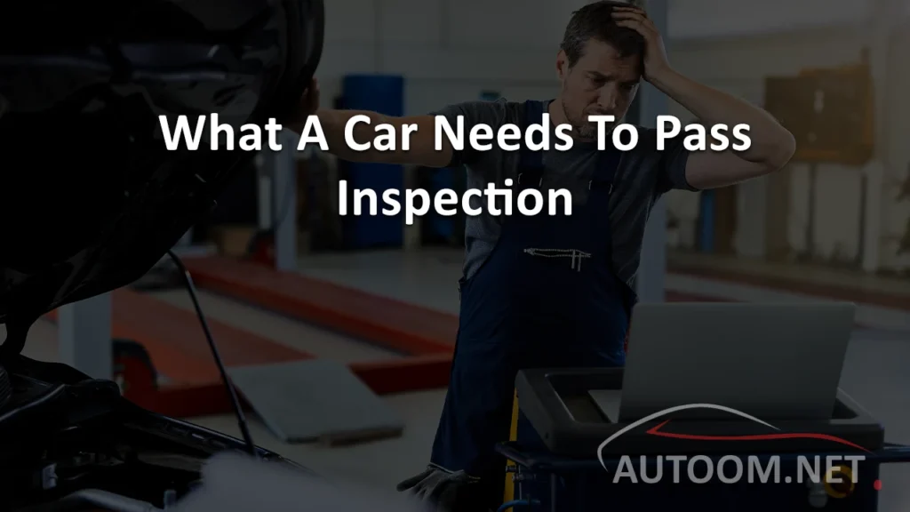 What A Car Needs To Pass Inspection