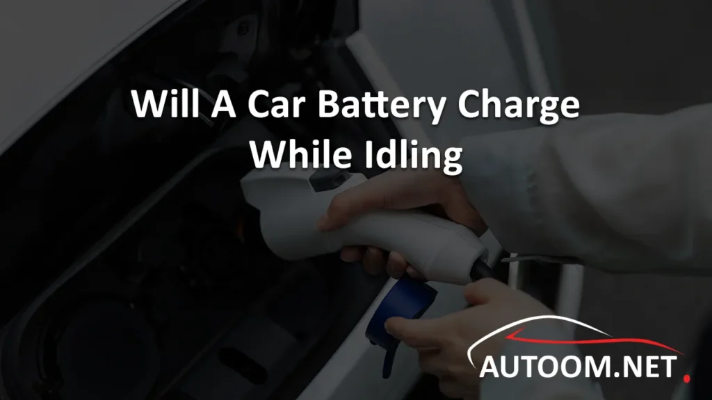 Will A Car Battery Charge While Idling